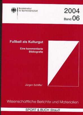 Fussball als Kulturgut 1 von Schiffer,  Jürgen