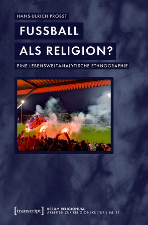 Fußball als Religion? von Probst,  Hans-Ulrich