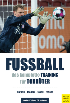 Fußball: Das komplette Training für Torhüter von Fink,  Thorsten, Fuhrmann,  Irene, Gruber,  Franz, Stöger,  Peter, Zeilinger,  Leonhard