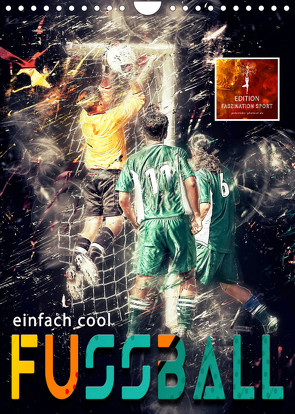 Fussball – einfach cool (Wandkalender 2022 DIN A4 hoch) von Roder,  Peter