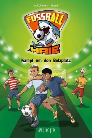 Fußball-Haie: Kampf um den Bolzplatz von Margil,  Irene, Schlüter,  Andreas, Vogt,  Michael