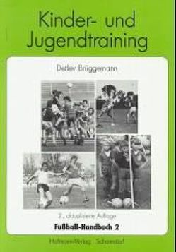 Fussball-Handbuch 2 – Kinder- und Jugendtraining von Brüggemann,  Detlev