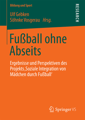 Fußball ohne Abseits von Gebken,  Ulf, Vosgerau,  Söhnke