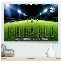 Fußball – pure Leidenschaft (hochwertiger Premium Wandkalender 2024 DIN A2 quer), Kunstdruck in Hochglanz von Utz,  Renate