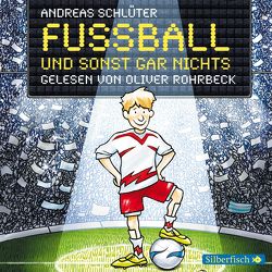 Fußball und … 1: Fußball und sonst gar nichts! von Margil,  Irene, Rohrbeck,  Oliver, Schlüter,  Andreas
