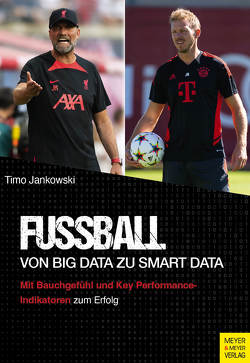 Fußball – Von Big Data zu Smart Data von Jankowski,  Timo