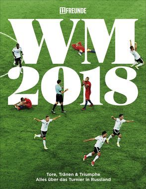 Fußball-WM 2018 von Biermann,  Christoph, Köster,  Philipp