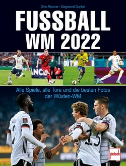 Fußball WM 2022 von Dunker,  Siegmund, Reisner,  Dino
