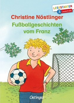 Fußballgeschichten vom Franz von Dietl,  Erhard, Nöstlinger ,  Christine