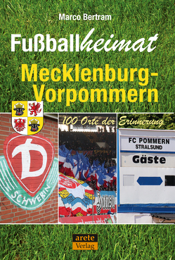 Fußballheimat Mecklenburg-Vorpommern von Bertram,  Marco, Fritsche,  Michael