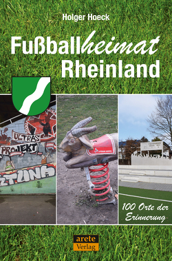 Fußballheimat Rheinland von Holger,  Hoeck