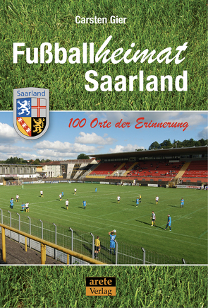 Fußballheimat Saarland von Gier,  Carsten