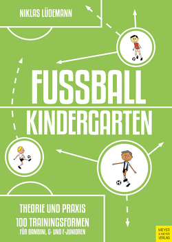 Fußballkindergarten – Theorie und Praxis von Lüdemann,  Niklas