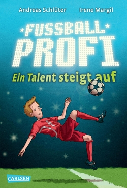 Fußballprofi 2: Fußballprofi – Ein Talent steigt auf von Margil,  Irene, Schlüter,  Andreas, Spang,  Markus