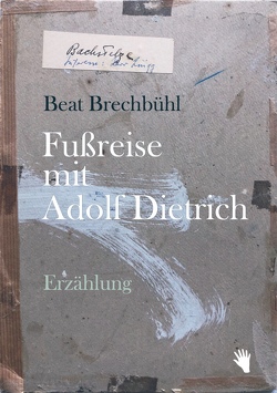 Fussreise mit Adolf Dietrich von Brechbühl,  Beat