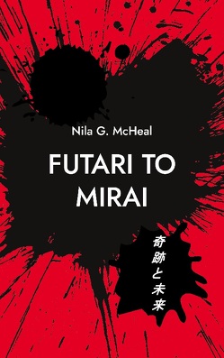 Futari to Mirai von McHeal,  Nila G.