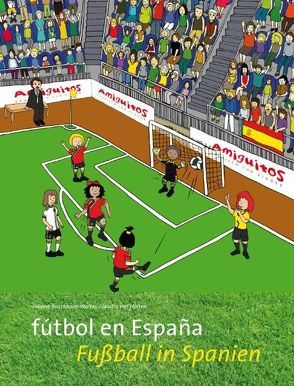 fútbol en España / Fußball in Spanien von Buschhorn-Walter,  Juliane, Schvindt,  Tania, Ucinski,  Karin, von Holten,  Claudia, Wontorra,  Jörg