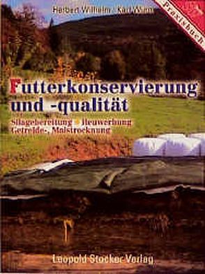 Futterkonservierung und -qualität von Wilhelm,  Herbert, Wurm,  Karl