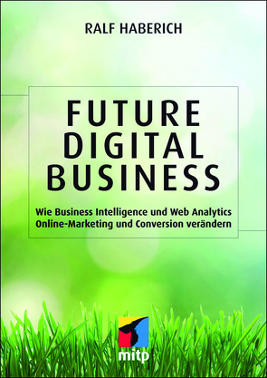 Future Digital Business von Haberich,  Ralf