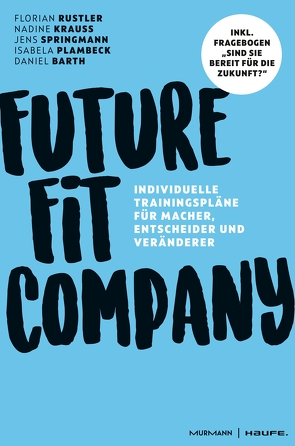 Future Fit Company von Barth,  Daniel, Krauss,  Nadine, Plambeck,  Isabela, Rustler,  Florian, Springmann,  Jens