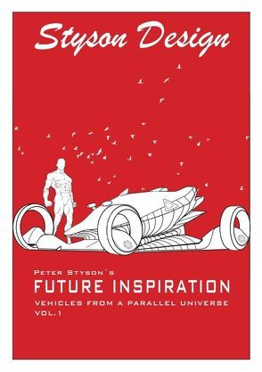 Future Inspiration, Vehicles from a parallel universe / Future Inspiration von Styson,  Peter