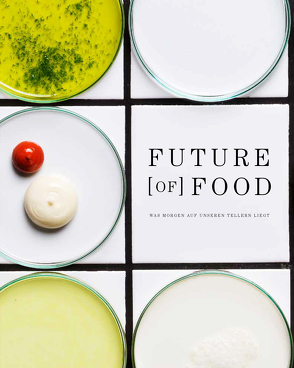 Future [of] Food von Staudacher,  Andrea