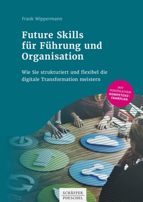 Future Skills für Führung und Organisation von Wippermann,  Frank