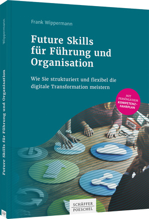 Future Skills für Führung und Organisation von Wippermann,  Frank