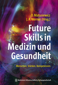 Future Skills in Medizin und Gesundheit von Matusiewicz ,  David, Werner,  Jochen A.