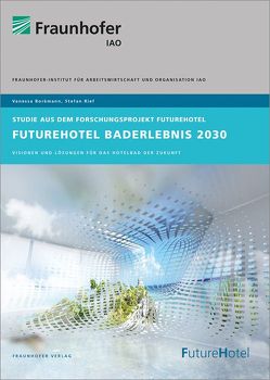 FutureHotel Baderlebnis 2030. von Borkmann,  Vanessa, Rief,  Stefan