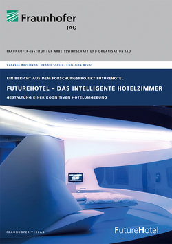 FutureHotel – Das intelligente Hotelzimmer. von Borkmann,  Vanessa, Bruns,  Christina, Stolze,  Dennis