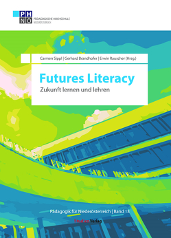 Futures Literacy von Brandhofer,  Gerhard, Rauscher,  Erwin, Sippl,  Carmen