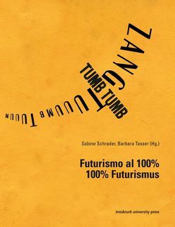 Futurismo al 100% – 100% Futurismus von Schrader,  Sabine, Tasser,  Barbara