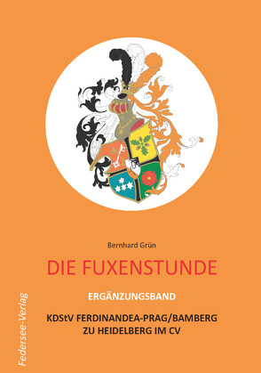 Die Fuxenstunde – Ergänzungsband von Grün,  Bernhard