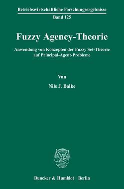 Fuzzy Agency-Theorie. von Balke,  Nils J.