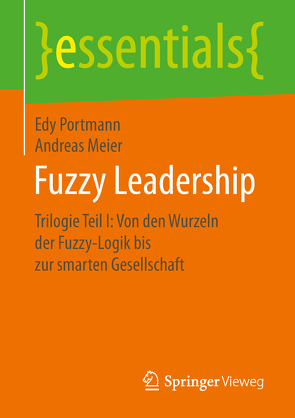 Fuzzy Leadership von Meier,  Andreas, Portmann,  Edy