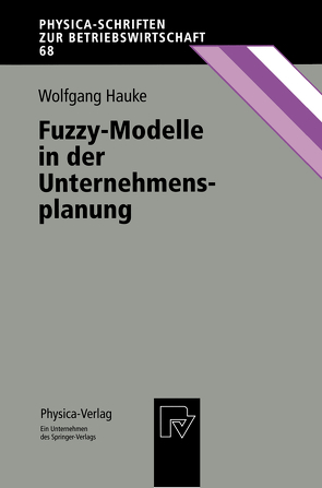Fuzzy-Modelle in der Unternehmensplanung von Hauke,  Wolfgang