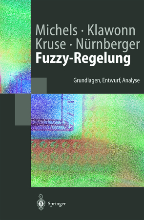 Fuzzy-Regelung von Klawonn,  Frank, Kruse,  Rudolf, Michels,  Kai, Nürnberger,  Andreas
