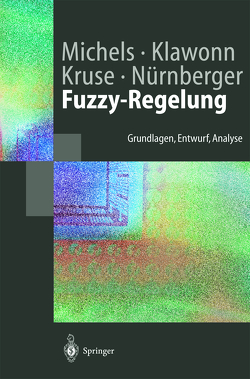 Fuzzy-Regelung von Klawonn,  Frank, Kruse,  Rudolf, Michels,  Kai, Nürnberger,  Andreas