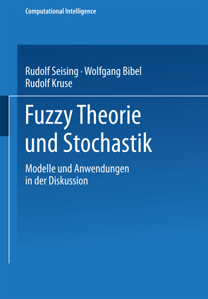 Fuzzy Theorie und Stochastik von Bibel,  Wolfgang, Kruse,  Rudolf, Seising,  Rudolf