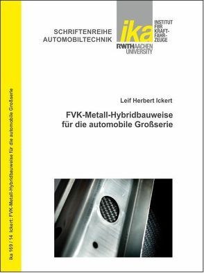 FVK-Metall-Hybridbauweise für die automobile Großserie von Ickert,  Leif Herbert