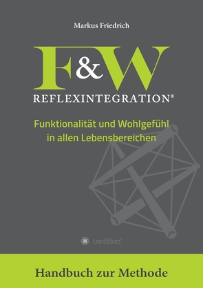 F&W Reflexintegration von Friedrich,  Markus, Schmidt,  Achim, von Knobelsdorff,  Celine, Welker,  Matthias