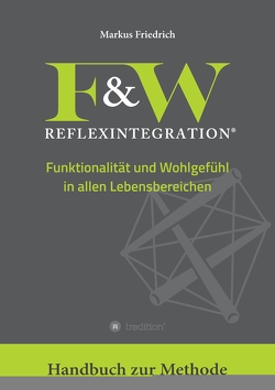 F&W Reflexintegration von Friedrich,  Markus, Schmidt,  Achim, von Knobelsdorff,  Celine, Welker,  Matthias