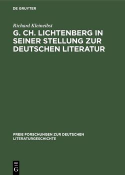G. Ch. Lichtenberg in seiner Stellung zur deutschen Literatur von Kleineibst,  Richard