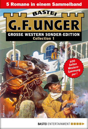 G. F. Unger Sonder-Edition Collection 1 – Western-Sammelband von Unger,  G. F.