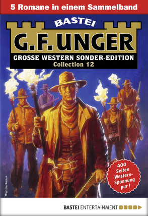 G. F. Unger Sonder-Edition Collection 12 – Western-Sammelband von Unger,  G. F.