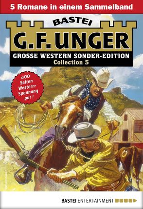 G. F. Unger Sonder-Edition Collection 5 – Western-Sammelband von Unger,  G. F.