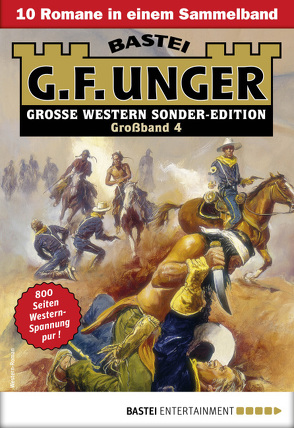 G. F. Unger Sonder-Edition Großband 4 – Western-Sammelband von Unger,  G. F.