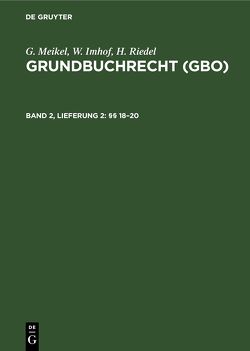G. Meikel; W. Imhof; H. Riedel: Grundbuchrecht (GBO) / §§ 18–20 von Imhof,  W., Meikel,  G., Riedel,  H.