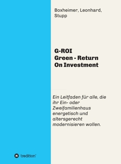 G-ROI Green – Return On Investment von Boxheimer,  Leonhard. Stupp,  Autorengemeinschaft